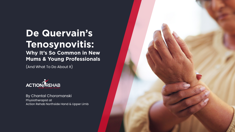 De Quervain’s Tenosynovitis - Action Rehab Hand Therapy